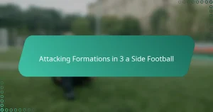 Attacking Formations in 3 a Side Football