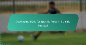 Developing Skills for Specific Roles in 3 a Side Football