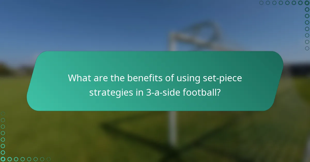 What are the benefits of using set-piece strategies in 3-a-side football?